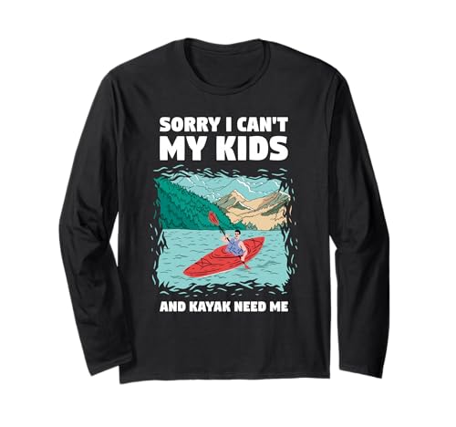 Sorry I Can't My Kids and Kajak Need Me Whitewater Kajak Langarmshirt Sorry I Can't My Kids and Kajak Need Me Whitewater Kajak Langarmshirt von Kayak Whitewater Kayaking Present