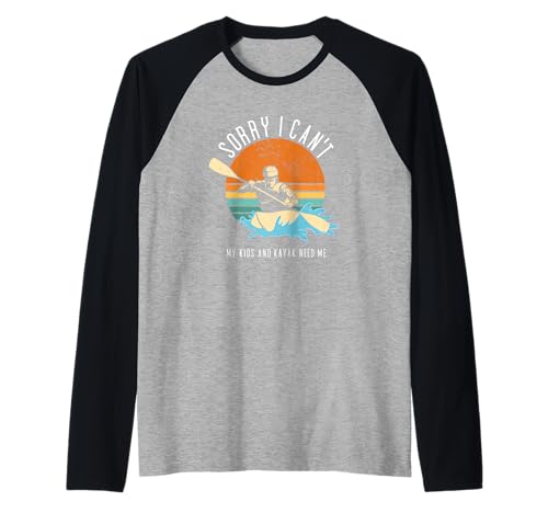 Sorry I Can't My Kids and Kajak Need Me Whitewater Kajak Raglan von Kayak Whitewater Kayaking Present