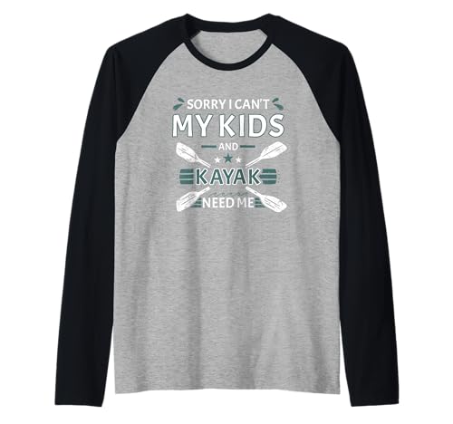 Sorry I Can't My Kids and Kajak Need Me Whitewater Kajak Raglan Sorry I Can't My Kids and Kajak Need Me Whitewater Kajak Raglan von Kayak Whitewater Kayaking Present