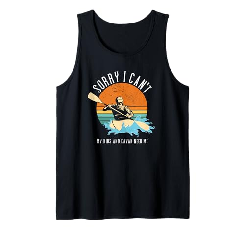 Sorry I Can't My Kids and Kajak Need Me Whitewater Kajak Tank Top von Kayak Whitewater Kayaking Present