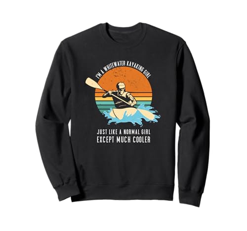 Weißwasser-Kajak-Mädchen wie normales Mädchen, außer viel Cooler Sweatshirt Weißwasser-Kajak-Mädchen wie normales Mädchen, außer viel Cooler Sweatshirt von Kayak Whitewater Kayaking Present