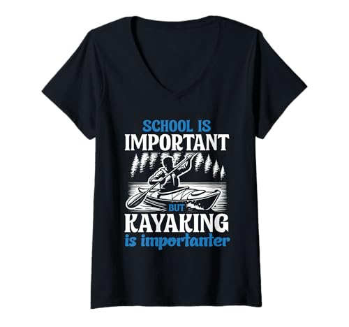 Damen Schule ist wichtig, aber Kajakfahren ist wichtig, Kajakersee T-Shirt mit V-Ausschnitt von Kayaking Water Sport Kayak Boating Gifts Men