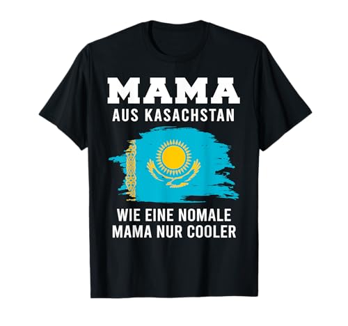 Kasachstan Mama Mutter Spruch Kasachstan Flagge Russland T-Shirt Kasachstan Mama Mutter Spruch Kasachstan Flagge Russland T-Shirt von Kazachstan Fahne Geschenkideen