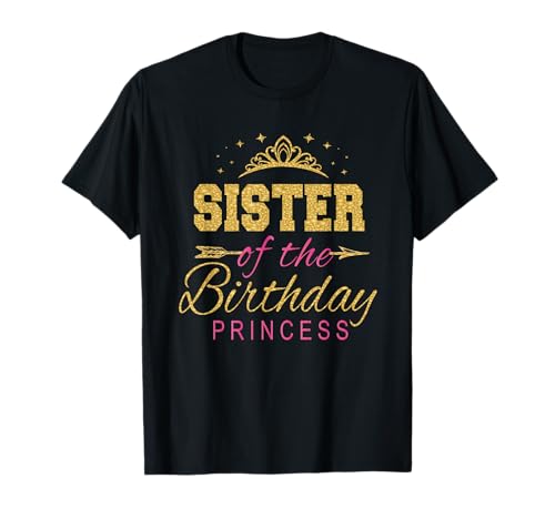 Schwester des Geburtstags Prinzessin Mädchen Party T-Shirt von Keep Calm Birthday Gift Tee Shirts