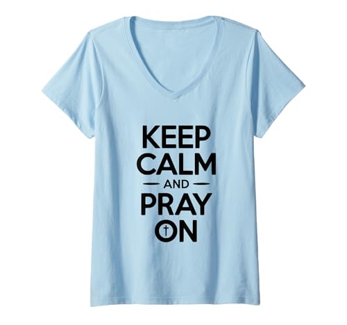 Damen Bleib ruhig und bete über den christlichen Glauben inspirierend T-Shirt mit V-Ausschnitt von Keep Calm and Pray On Christian Faith