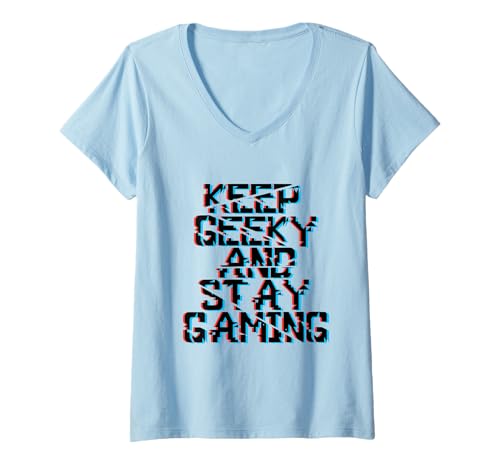 Damen Keep Geeky and Stay Gaming Gamer Gamers Gaming Videospiele T-Shirt mit V-Ausschnitt Damen Keep Geeky and Stay Gaming Gamer Gamers Gaming Videospiele T-Shirt mit V-Ausschnitt von Keep Geeky And Stay Gaming