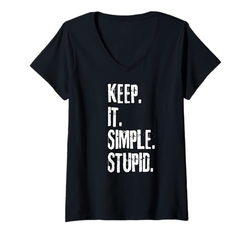 Damen Keep It Simple Stupid Grunge Look Lustiges sarkastisches Zitat T-Shirt mit V-Ausschnitt Damen Keep It Simple Stupid Grunge Look Lustiges sarkastisches Zitat T-Shirt mit V-Ausschnitt von Keep It Simple Stupid Funny Sarcastic Quote