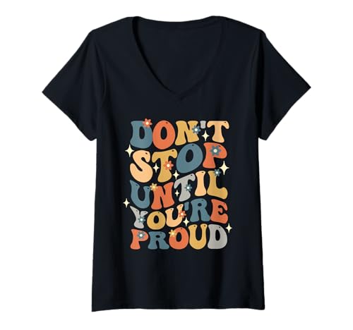 Damen Don't Stop Until You're Proud Motivational Inspirational T-Shirt mit V-Ausschnitt von Keep Pushing Until You'Re Proud Motivation Apparel