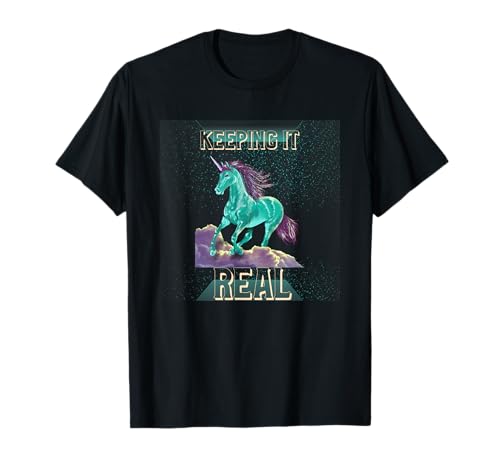 Keeping it Real Cool Einhorn für Männer und Frauen T-Shirt Keeping it Real Cool Einhorn für Männer und Frauen T-Shirt von Keeping it Real Cool Unicorn for Men and Women