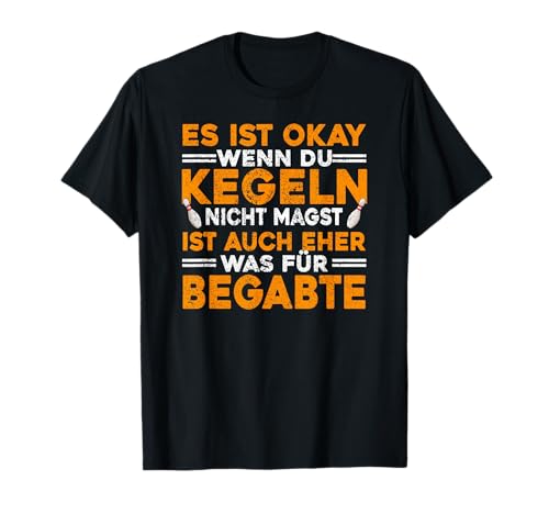 Es Ist Okay Wenn Du Kegeln Nicht Magst, Kegler Kegeln Männer T-Shirt Es Ist Okay Wenn Du Kegeln Nicht Magst, Kegler Kegeln Männer T-Shirt von Kegeln Geschenke Männer, Kegeln Zubehör
