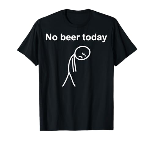 No Beer Today Lustiges Shirt für Bierliebhaber Männer T-Shirt No Beer Today Lustiges Shirt für Bierliebhaber Männer T-Shirt von Kein Bier Heute Lustiger Spruch für Bierliebhaber