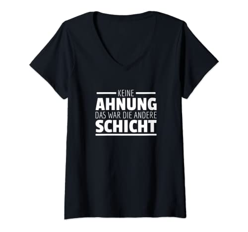 Damen Keine Ahnung Das war die andere Schicht Dienst Sprüche T-Shirt mit V-Ausschnitt Damen Keine Ahnung Das war die andere Schicht Dienst Sprüche T-Shirt mit V-Ausschnitt von Keine Ahnung Das war die andere Schicht