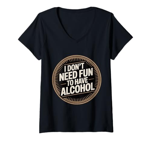 Damen I Don't Need Fun to Have Alcohol Introvert Party Drink |- T-Shirt mit V-Ausschnitt Damen I Don't Need Fun to Have Alcohol Introvert Party Drink |- T-Shirt mit V-Ausschnitt von Keine Gründe für die Trinkpartei