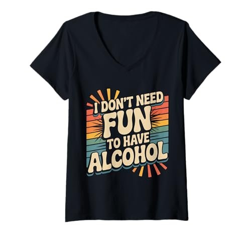 Damen I Don't Need Fun to Have Alcohol |- T-Shirt mit V-Ausschnitt Damen I Don't Need Fun to Have Alcohol |- T-Shirt mit V-Ausschnitt von Keine Gründe für die Trinkpartei