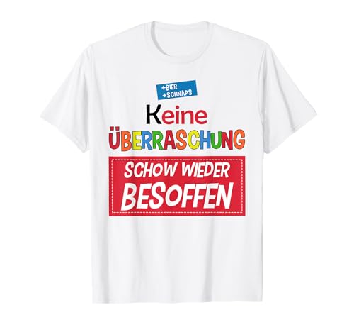 Keine Überraschung bereits erholt Lustige Männer, Frauen T-Shirt Keine Überraschung bereits erholt Lustige Männer, Frauen T-Shirt von Keine Überraschung bereits erholt