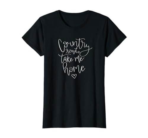 Country Roads Take Me Home Damen T-Shirt T-Shirt Country Roads Take Me Home Damen T-Shirt T-Shirt von Kelly Skinner Photography & Design