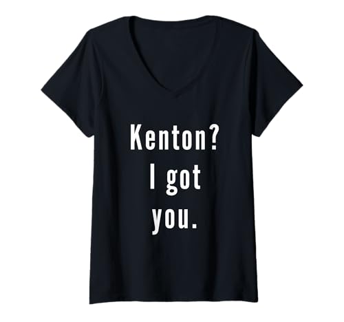 Damen Kenton? Ich hab Dich. T-Shirt mit V-Ausschnitt von Kenton? I.Got.You. Birthday Name Funny