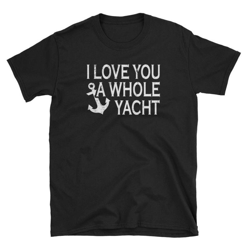Liebe Dich Eine Ganze Yacht Shirt Lustige Boot Segeln Bootfahren Shirt-Boot-Kapitän von KentuckyGirlTeez