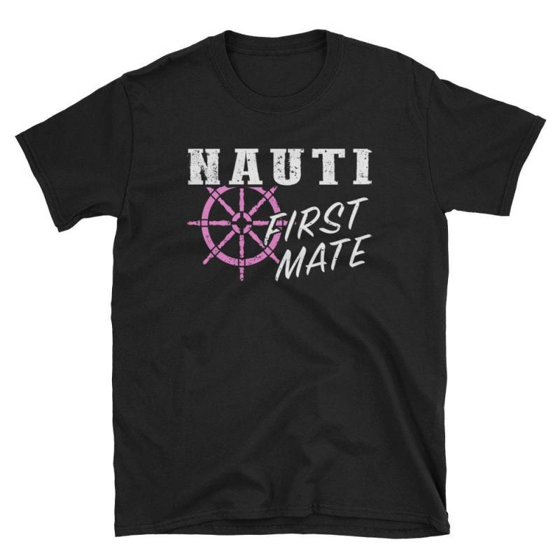 Nauti First Mate Shirt Lustige Boot Liebe Segeln Bootfahren von KentuckyGirlTeez