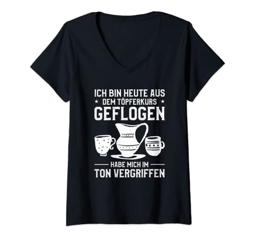Damen Ich Bin Heute Aus Dem Töpferkurs Geflogen Habe Mich Im Ton T-Shirt mit V-Ausschnitt Damen Ich Bin Heute Aus Dem Töpferkurs Geflogen Habe Mich Im Ton T-Shirt mit V-Ausschnitt von Keramikgeschenk für einen Töpfer