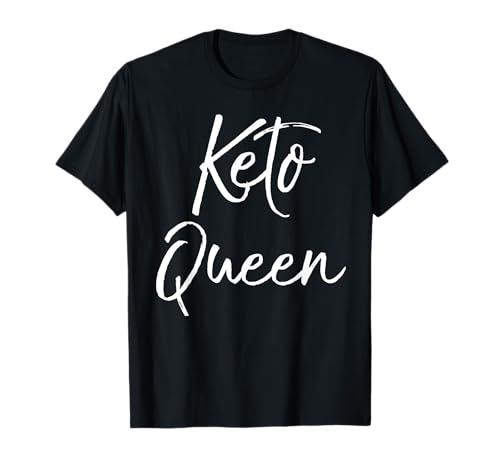 Cute Keto Quote for Women Funny Ketones Gift Keto Queen T-Shirt Cute Keto Quote for Women Funny Ketones Gift Keto Queen T-Shirt von Ketones Gifts & Keto Shirts Design Studio