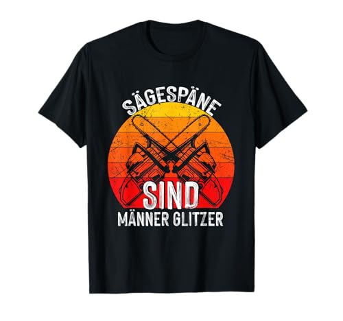 Sägespäne sind Männer Glitzer Tischler Schreiner Geschenk T-Shirt Sägespäne sind Männer Glitzer Tischler Schreiner Geschenk T-Shirt von Kettensäge Motorsäge Holzfäller Geschenk Shop