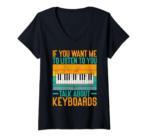 Damen Wenn Sie möchten, DASS ich Ihnen zuhöre, sprechen Sie über Keyboards Player T-Shirt mit V-Ausschnitt Damen Wenn Sie möchten, DASS ich Ihnen zuhöre, sprechen Sie über Keyboards Player T-Shirt mit V-Ausschnitt von Keyboard Gifts & Keyboard Player Gifts