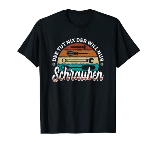 Herren Der tut nix der will nur Schrauben Kfz-Mechaniker Schrauber T-Shirt von Kfz-Mechaniker Mechatroniker & Schrauber Designs