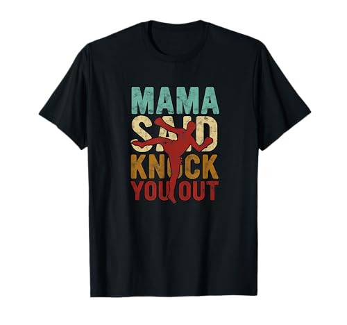 Mama sagte, klopf Dich an - Spaß T-Shirt Mama sagte, klopf Dich an - Spaß T-Shirt von Kickboxing Quote Fun