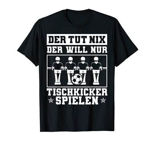 Herren Tischfußball Profi Tischfußballer Tischfußballkicker T-Shirt Herren Tischfußball Profi Tischfußballer Tischfußballkicker T-Shirt von Kickerspieler Tut Nix Will Tischkicker Design