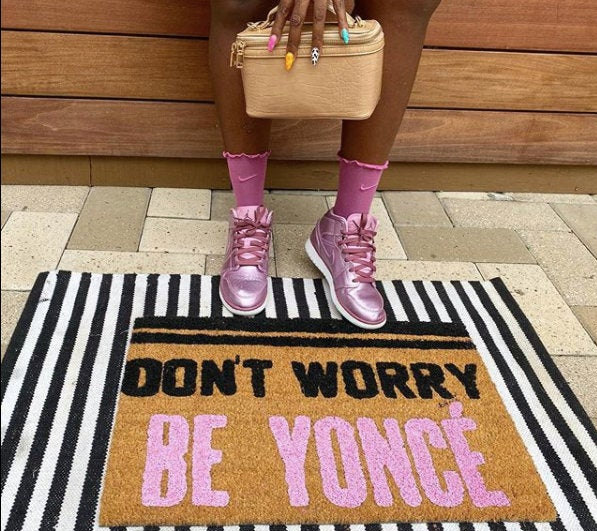 Don't Worry Be Yonce Don't Worry Be Yonce von Kickymats