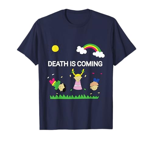 Meme Slogan Kinder Regenbogen Zitat Death Is Coming Funny T-Shirt von Kid Rainbow Memes Children Quote Death Is Coming
