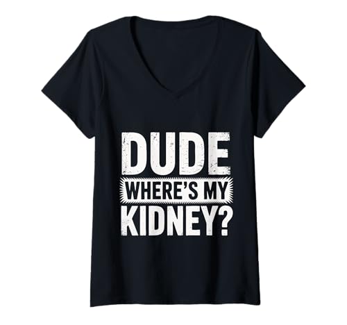 Damen Kidney Dude, wo ist Meine Niere T-Shirt mit V-Ausschnitt Damen Kidney Dude, wo ist Meine Niere T-Shirt mit V-Ausschnitt von Kidney Donor Kidney Transplant Organ Donor