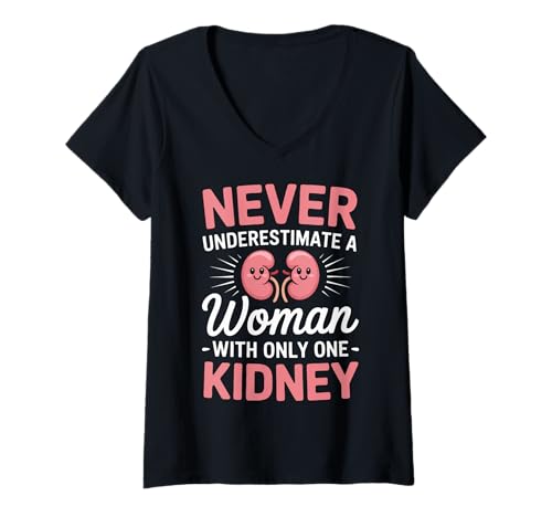 Damen Nieren Sie Niemals eine Frau mit nur Einer Niere unterschätzen T-Shirt mit V-Ausschnitt Damen Nieren Sie Niemals eine Frau mit nur Einer Niere unterschätzen T-Shirt mit V-Ausschnitt von Kidney Donor Kidney Transplant Organ Donor