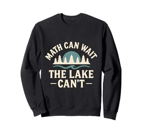 Math Can Wait The Lake Can't Funny Kids Fishing Sweatshirt Math Can Wait The Lake Can't Funny Kids Fishing Sweatshirt von Kids Fishing Lake Life Outfits