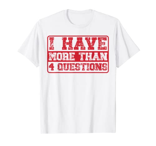 I Have More Than Four Questions, Passover Kinder Shirt T-Shirt I Have More Than Four Questions, Passover Kinder Shirt T-Shirt von Kids Passover Funny Passover Seder 2023