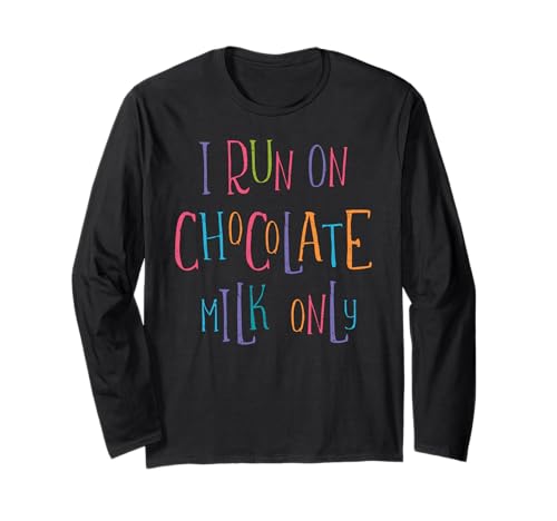 Lustiger Spruch für Kinder Kleinkind I Run On Chocolate Milk Lover Langarmshirt Lustiger Spruch für Kinder Kleinkind I Run On Chocolate Milk Lover Langarmshirt von Kids Toddler Milk Lover Breakfast Funny Saying