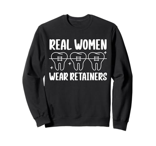 Real Women Wear Retainers Braces Teeth Sweatshirt von Kieferorthopäde Designs Zahnspange Ideen