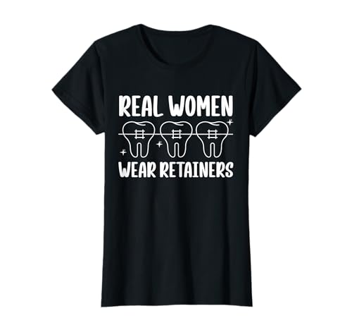 Real Women Wear Retainers Braces Teeth T-Shirt Real Women Wear Retainers Braces Teeth T-Shirt von Kieferorthopäde Designs Zahnspange Ideen