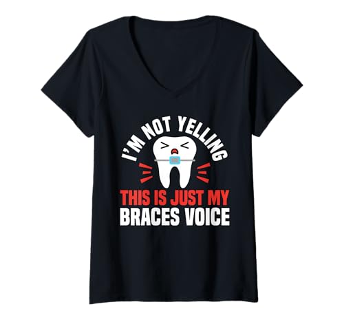 Damen Im Not Yelling This is Just My Braces Voice T-Shirt mit V-Ausschnitt von Kieferorthopäde Zahnspange Design Idee
