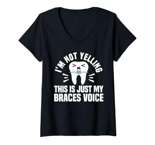 Damen Im Not Yelling This is Just My Braces Voice T-Shirt mit V-Ausschnitt von Kieferorthopäde Zahnspange Design Idee