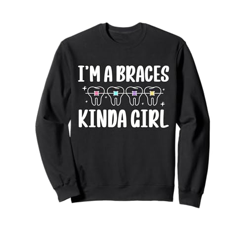 Im A Braces Kinda Girl Orthodontist Dentist Sweatshirt von Kieferorthopäde Zahnspange Design Idee
