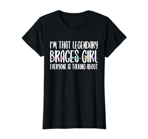 Im That Legendary Braces Girl Orthodontist Dentist T-Shirt von Kieferorthopäde Zahnspange Design Idee