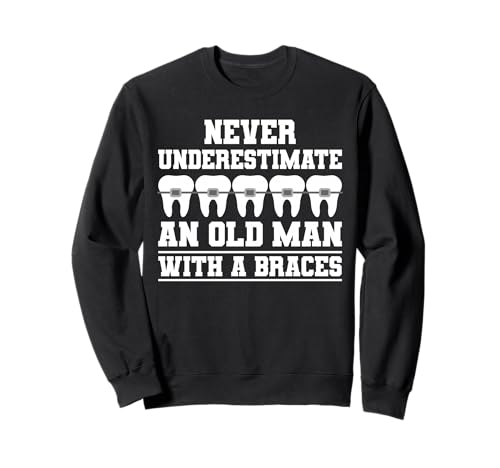 Never Underestimate An Old Man with A Braces Sweatshirt von Kieferorthopäde Zahnspange Designs Idee