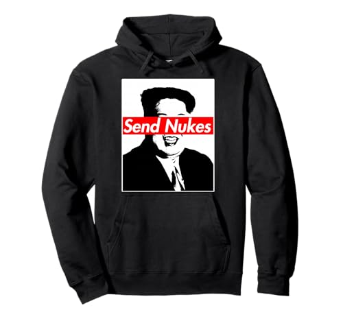 Send Nukes Rocket Man Kim Jong Un Nordkorea T-Shirt Pullover Hoodie Send Nukes Rocket Man Kim Jong Un Nordkorea T-Shirt Pullover Hoodie von Kim Jong Un is Lame