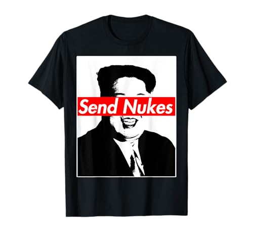 senden Nukes Rocket Man, Kim Jong Un North Korea T-Shirt T-Shirt senden Nukes Rocket Man, Kim Jong Un North Korea T-Shirt T-Shirt von Kim Jong Un is Lame