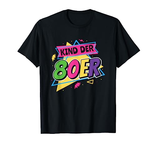 80er Jahre Party Kostüm Back to the 80s Kind der 80er T-Shirt 80er Jahre Party Kostüm Back to the 80s Kind der 80er T-Shirt von Kind der 80er