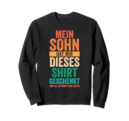 Mein Sohn hat Mir Dieses Shirt geschenkt Sohn Kind Sweatshirt von Kind & Papa Geschenk