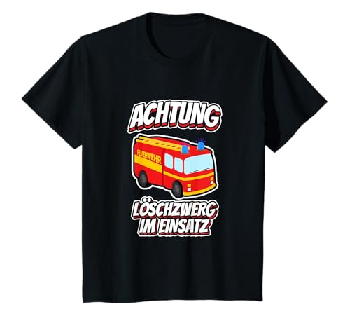 "LÖSCHZWERG" Jungen Feuerwehrauto Feuerwehrmann Geschenk T-Shirt von Kinder Feuerwehr Feuerwehrmann Feuerwehrauto