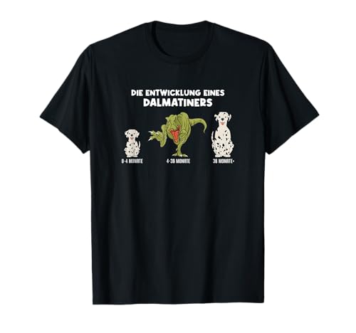 Die Entwicklung Eines Dalmatiners Mama Lustiges Dalmatiner T-Shirt Die Entwicklung Eines Dalmatiners Mama Lustiges Dalmatiner T-Shirt von Kinder Lustiges Hundebesitzer Geschenk für Frauen